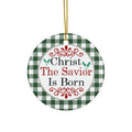 Christmas The Savior Is Born Ceramic Ornament      Item #7010304 - Buckshot's Bargain Barn
