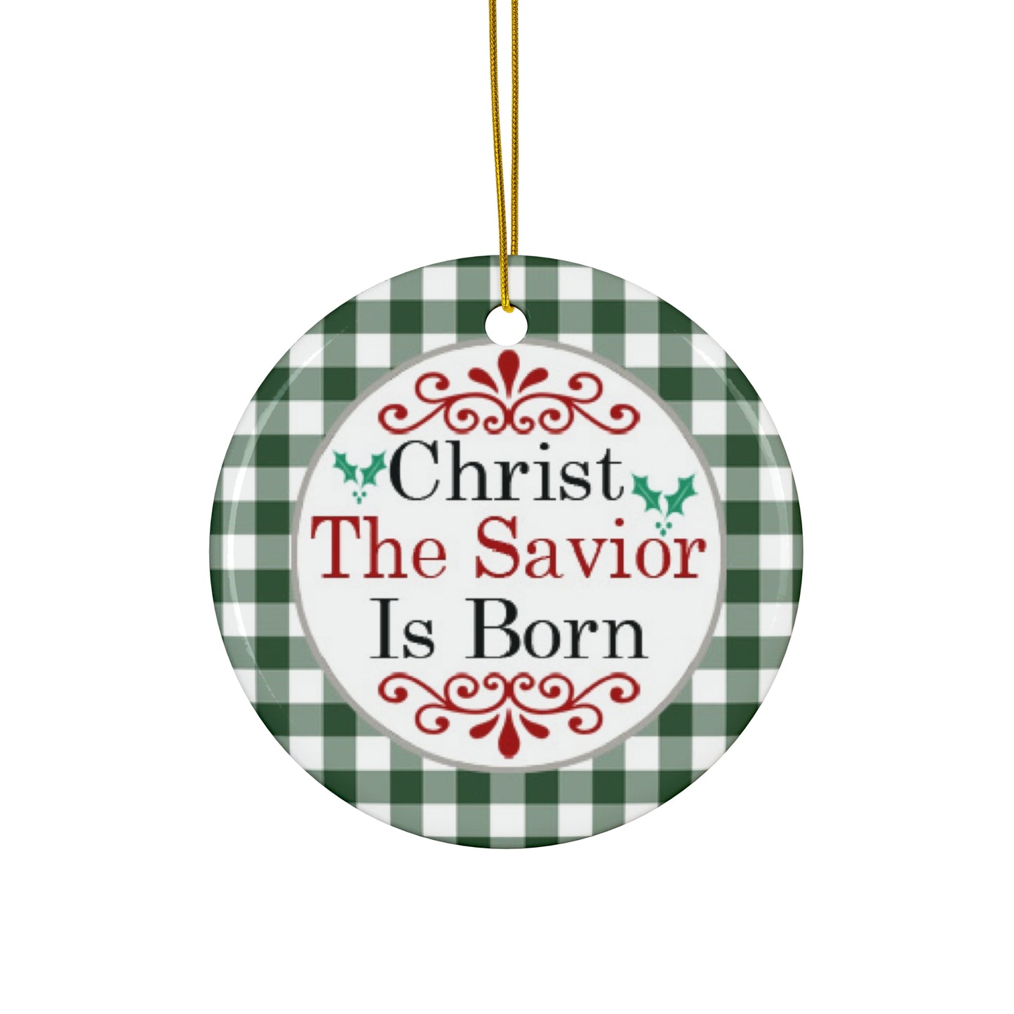 Christmas The Savior Is Born Ceramic Ornament      Item #7010304