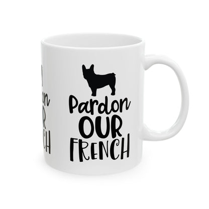 Mug — "Pardon Our French" French Bulldog Coffee Cup  11oz    Item #949246