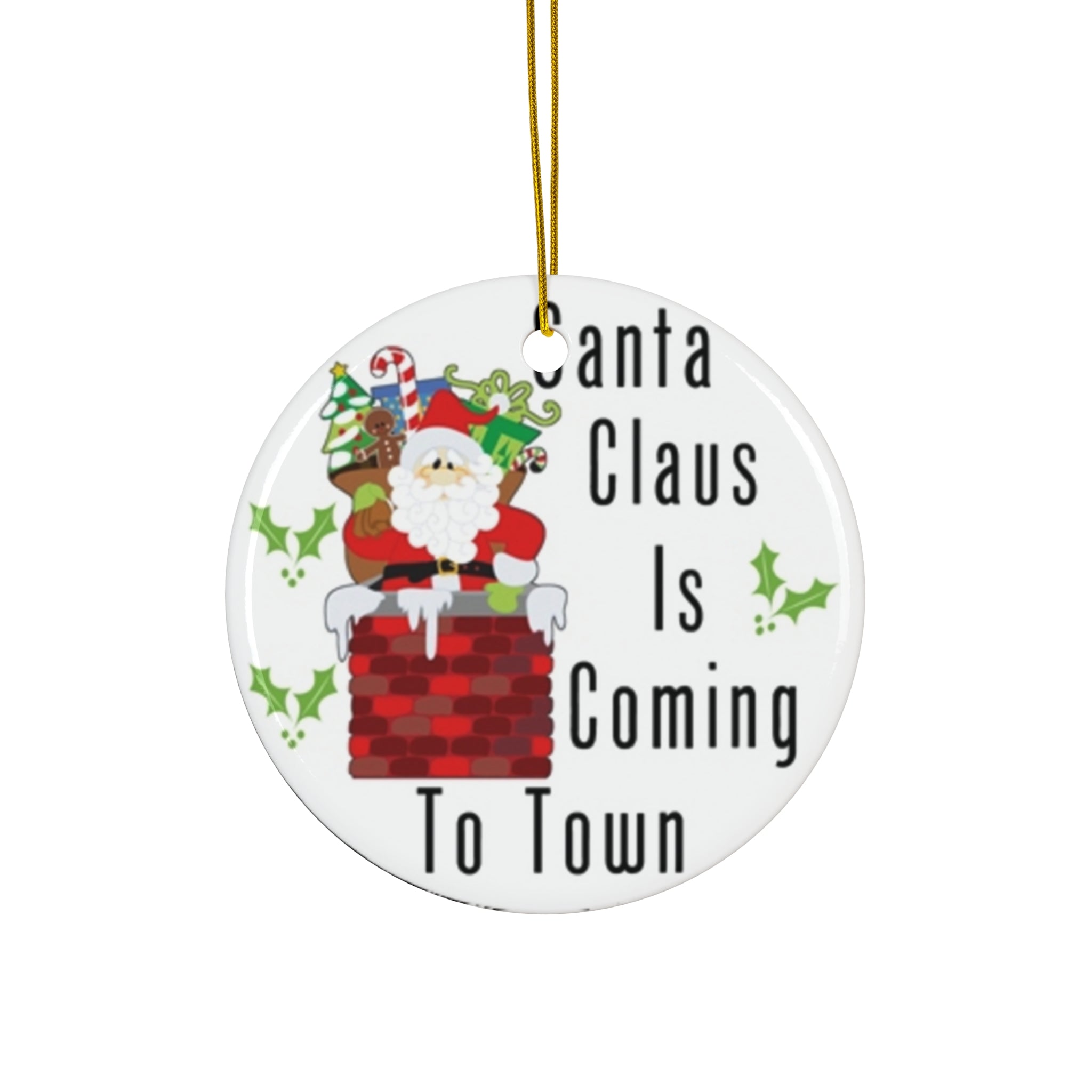 Santa Claus Is Coming To Town Ceramic Disc Ornament           Item #845991