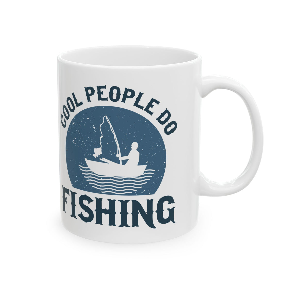 Cool People Do Fishing Ceramic Mug — Fishing Coffee Cup 11oz  Item #27693