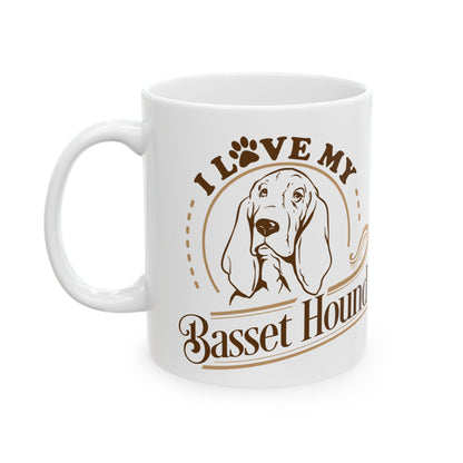 I Love My Basset Hound Dog Ceramic Mug — Cute Coffee Cup 11oz    Item #244048