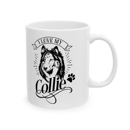 I Love My Collie Ceramic Mug — Cute Collie Coffee Cup 11oz    Item #798185