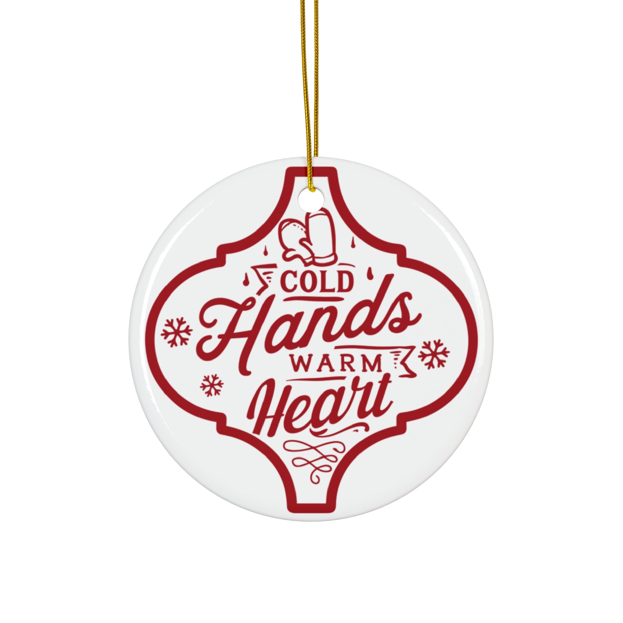 Cold Hands Ceramic Disc Ornament          Item #703657