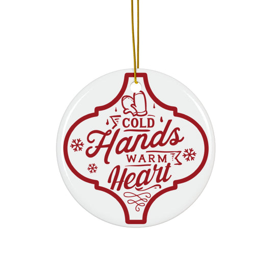 Cold Hands Ceramic Disc Ornament          Item #703657