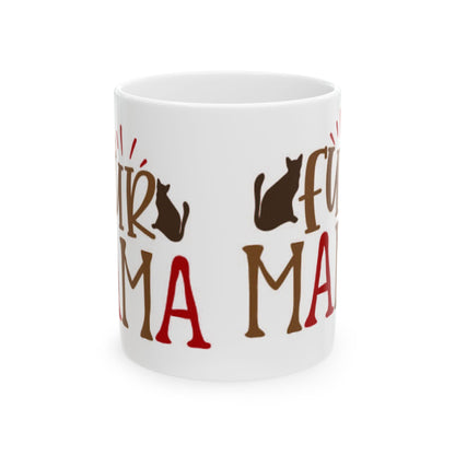 Fur Mama Ceramic Mug – Funny Cat Lover Coffee Cup 11oz   Item #491308