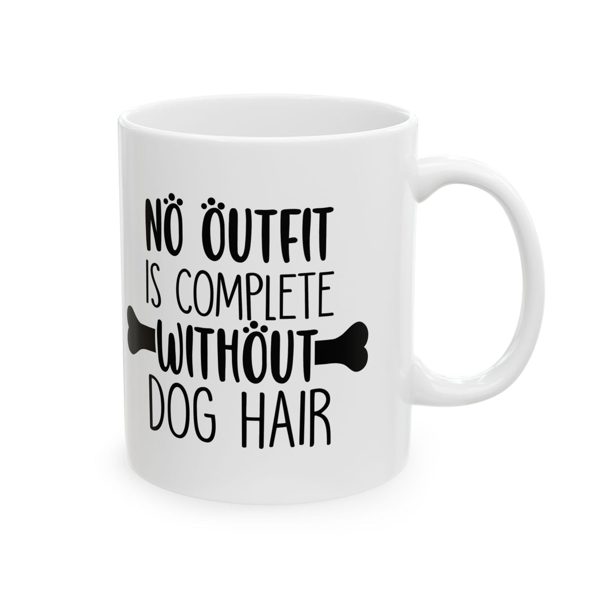 Dog Lover Ceramic Mug — "No Outfit Is Complete Without Dog Hair" 11oz   Item #461465