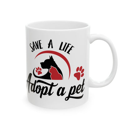 Save a Life, Adopt a Pet Mug — Rescue Dog Cat Adoption Ceramic Coffee Cup 11oz     Item #321744