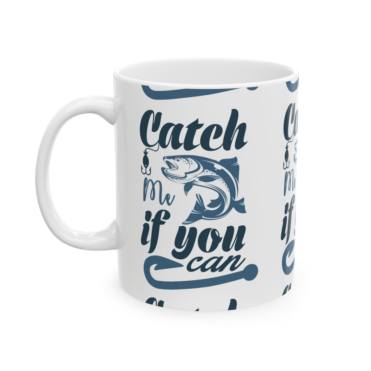 Catch Me If You Can Ceramic Mug — Fishing Coffee Cup 11oz  Item #997251