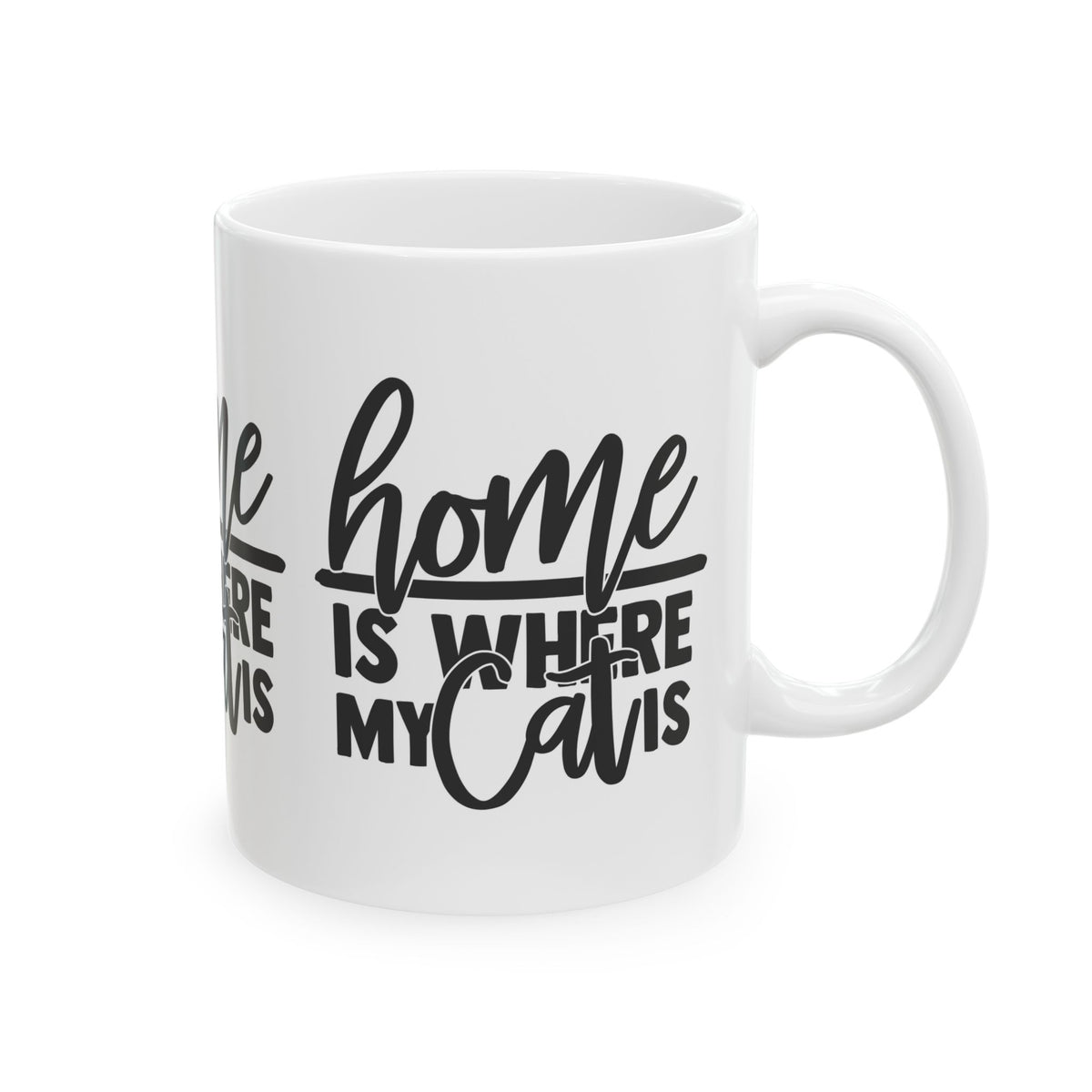 Home Is Where My Cat Is Ceramic Mug — Cute Coffee Cup 11oz    Item #684324
