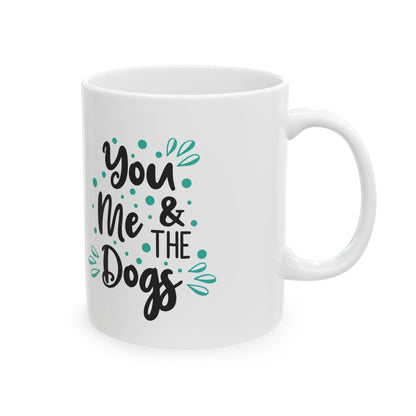 You, Me & The Dogs Mug — Cute Teal Dog Lover Ceramic Coffee Cup 11oz   Item #394179