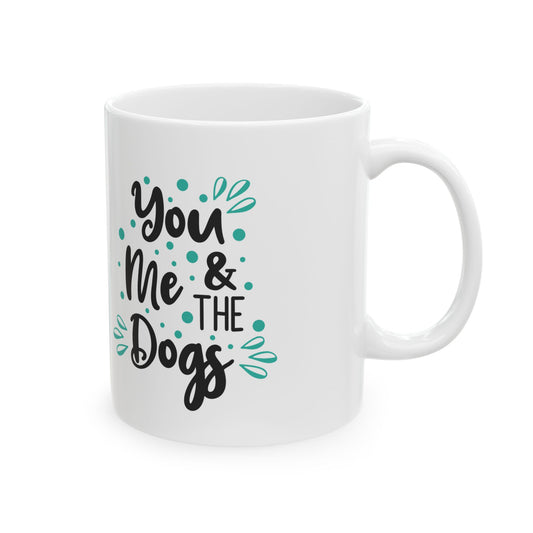 You, Me & The Dogs Mug — Cute Teal Dog Lover Ceramic Coffee Cup 11oz   Item #394179