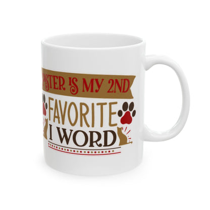 Dog Lover Mug — "My 2nd Favorite Word Is Woof" Ceramic Coffee Cup 11oz   Item #448643