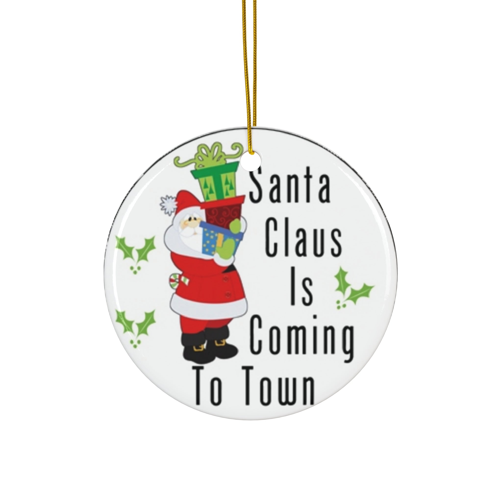 Santa Claus Is Coming To Town Ceramic Disc Ornament            Item #3701928