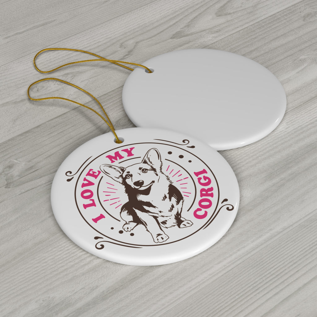 I Love My Corgi Ceramic Disc Ornament             Item #9661614 - Buckshot's Bargain Barn