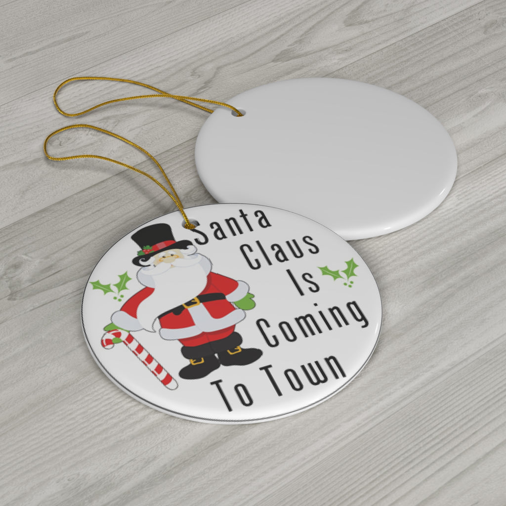 Santa Claus Is Coming To Town Ceramic Disc Ornament          Item #6379611