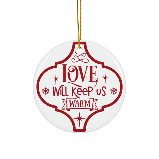 Love Will Keep Ceramic Disc Ornament         Item #3129752