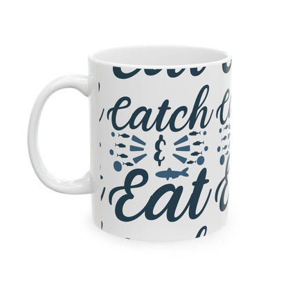 Catch & Eat Ceramic Mug — Fishing Coffee Cup 11oz  Item #221199