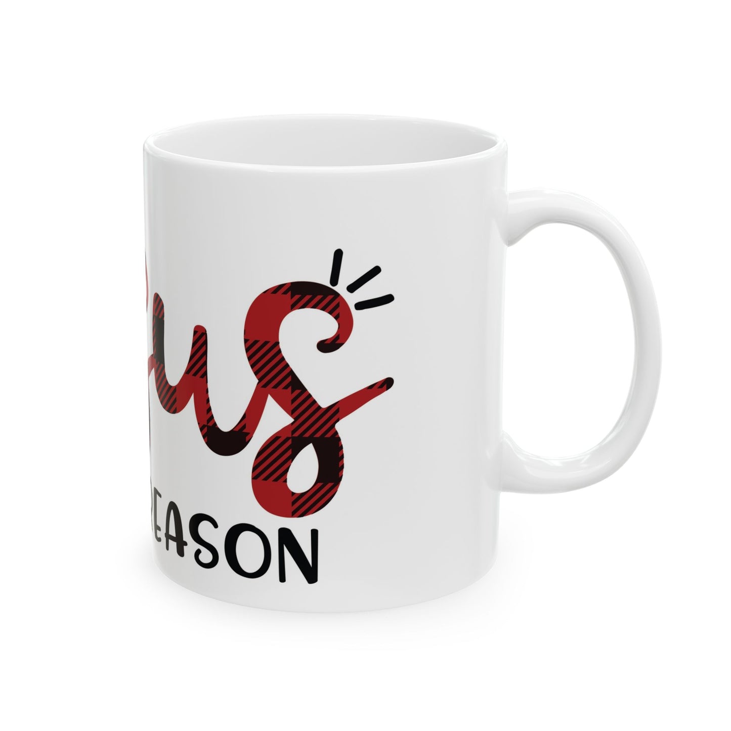 Jesus Is The Reason Ceramic Mug 11oz    Item #242755