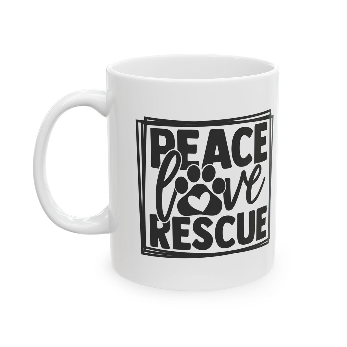 Peace Love Rescue Mug — Ceramic Coffee Cup 11oz   Item #919196
