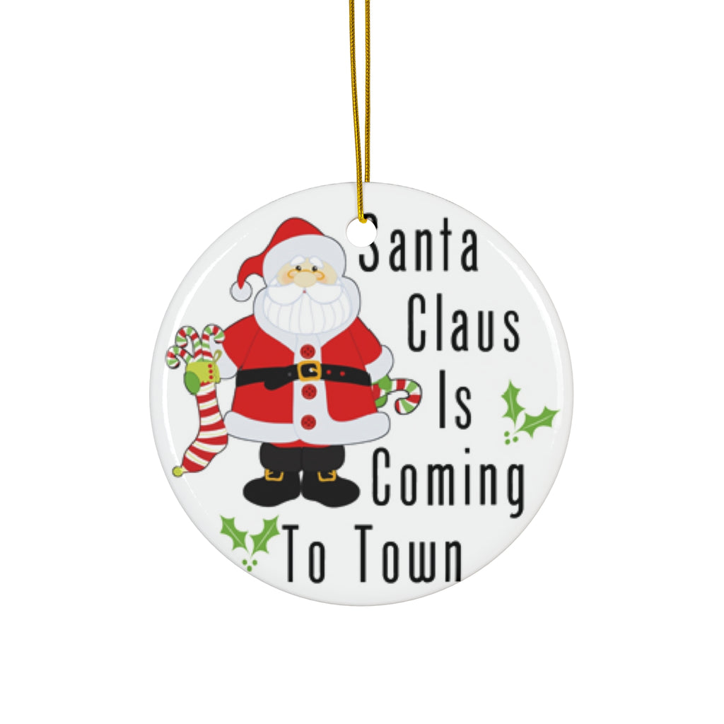 Santa Claus Is Coming To Town Ceramic Disc Ornament          Item #8783908 - Buckshot's Bargain Barn
