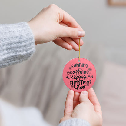 Running on Caffeine, Kisses & Christmas Cheer Ceramic Ornament   Item #365176