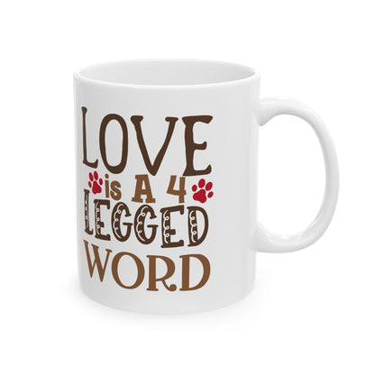 Love Is a Four-Legged Word Ceramic Mug — Dog Lover Coffee Cup 11oz     Item #318088
