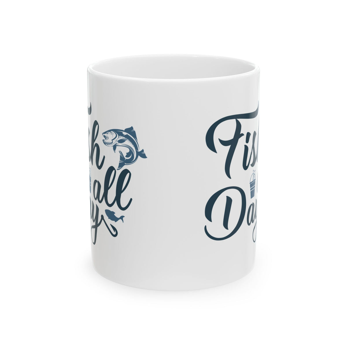 Fish All Day Ceramic Mug — Fishing Coffee Cup 11oz  Item #79222