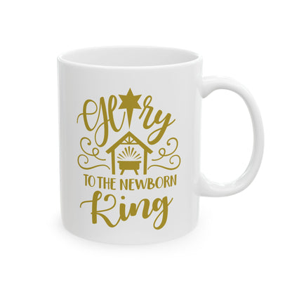 Glory To The Newborn King Mug 11oz   Item#63836