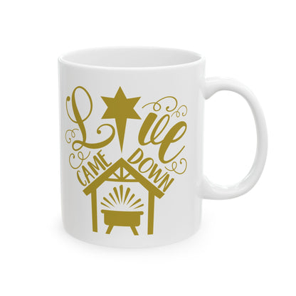 Love Came Down Ceramic Mug 11oz    Item #3304428