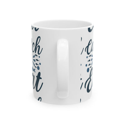 Catch & Eat Ceramic Mug — Fishing Coffee Cup 11oz  Item #221199