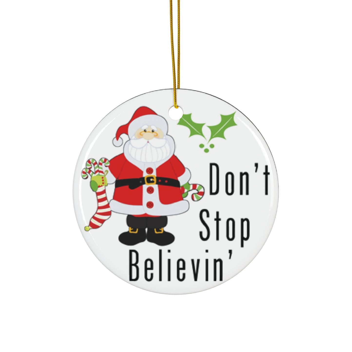 Don't Stop Believin' Ceramic Disc Ornament          Item #1383993