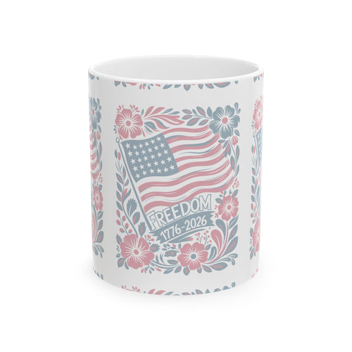 Freedom 1776–2026 Floral Flag Ceramic Mug – Patriotic Vintage Americana Coffee Cup  11oz   Item #298970