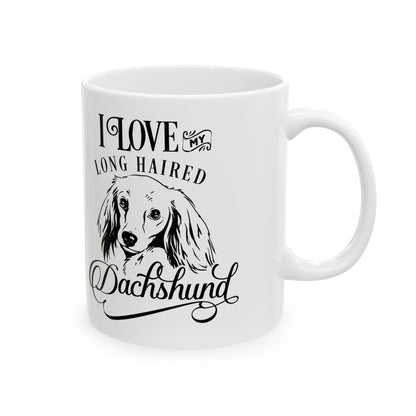 I Love My Long Hair Dachshund Ceramic Mug — Pet Coffee Cup 11oz   Item #500916