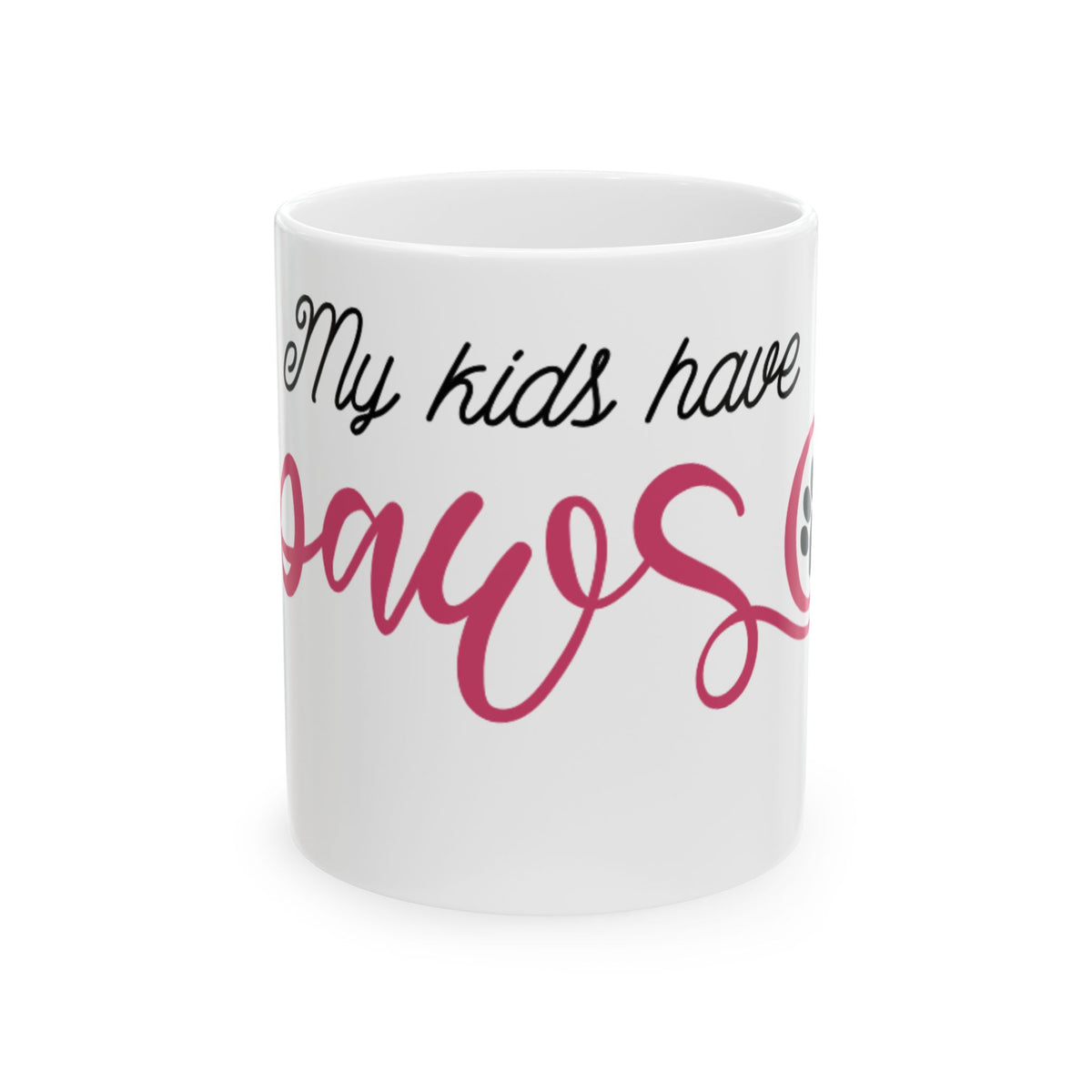 Ceramic Mug — "My kids have paws" Pet Lover Coffee Cup 11oz    Item #968944