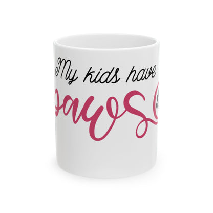 Ceramic Mug — "My kids have paws" Pet Lover Coffee Cup 11oz    Item #968944