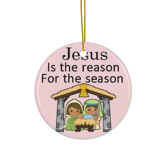 Jesus Is The Reason For The Season Ceramic Disc Ornament      Item #822157