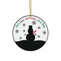 Ceramic Ornament - Let It Snow     Item #8368034