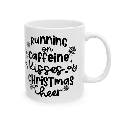 Christmas Coffee Mug – "Running on Caffeine, Kisses & Christmas Cheer" Ceramic Mug 11oz   Item #851751