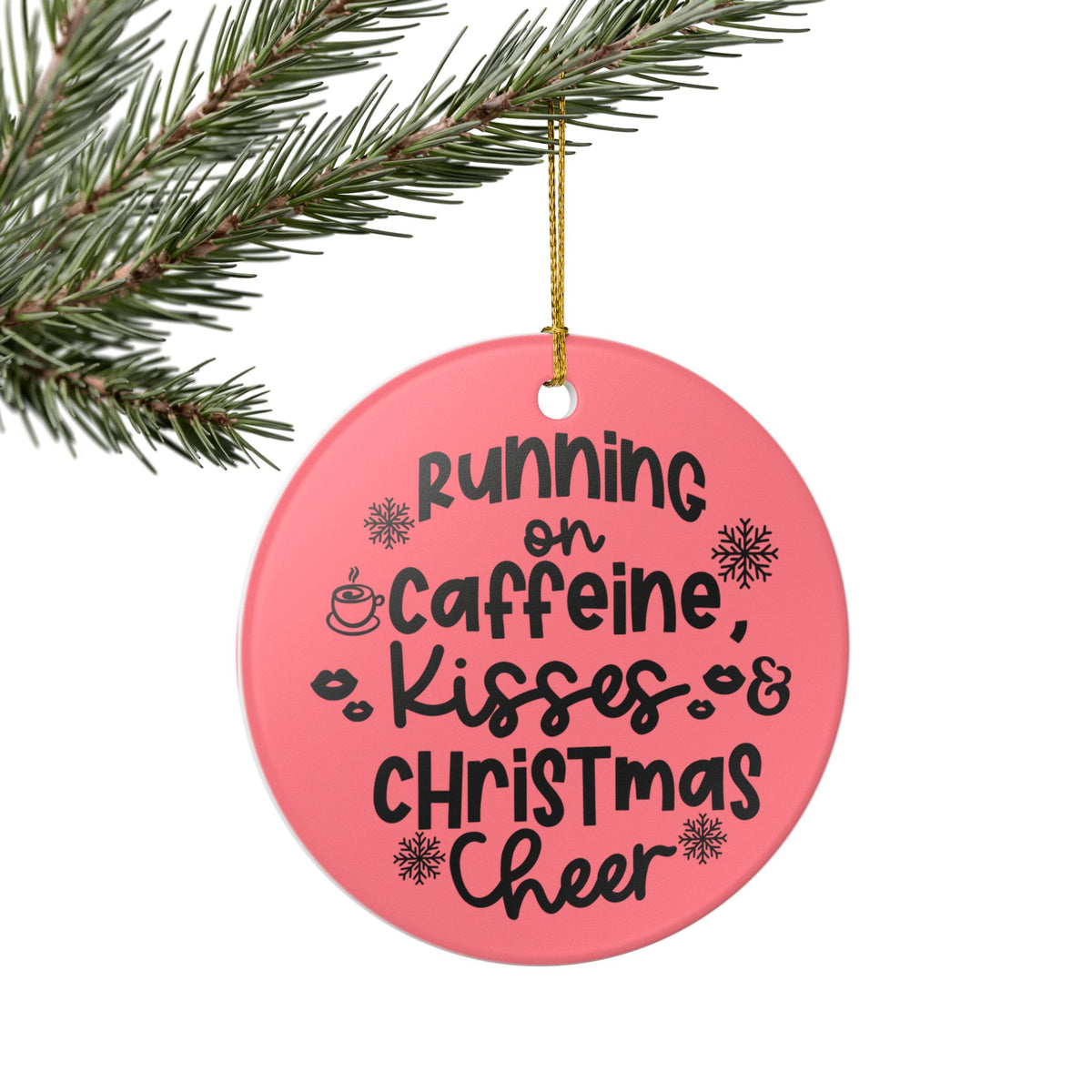 Running on Caffeine, Kisses & Christmas Cheer Ceramic Ornament   Item #365176
