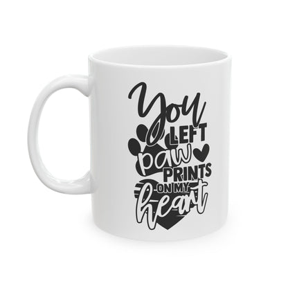 You Left Paw Prints On My Heart Ceramic Mug — Pet Coffee Cup 11oz   Item #756765