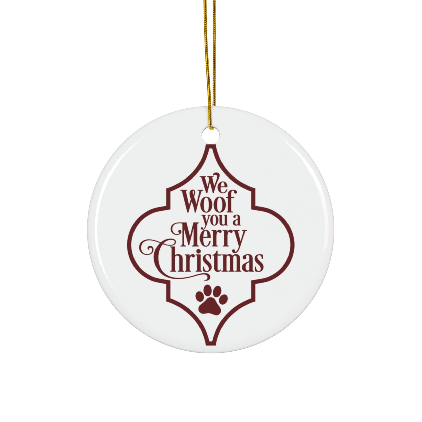 We Woof You A Merry Christmas Ceramic Disc Ornament       Item #9410236