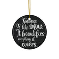 Kindness Is Like Snow Ceramic Disc Ornament         Item #368083 - Buckshot's Bargain Barn