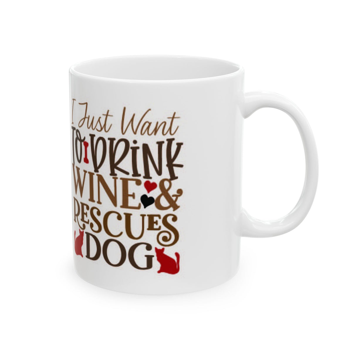 Coffee Mug - "I Just Want to Drink Wine & Rescue Dogs" Ceramic Mug 11oz   Item #277402