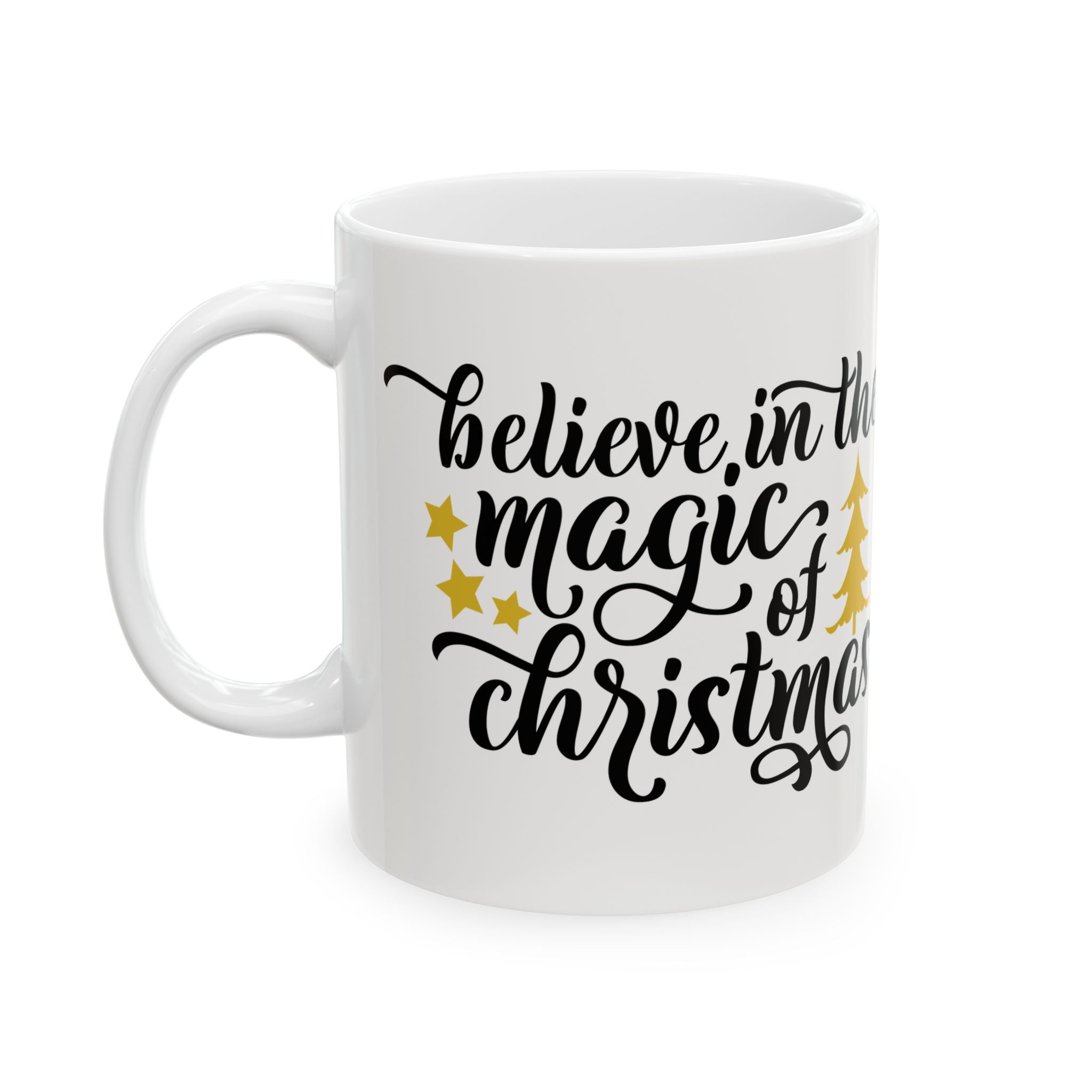Believe in the Magic of Christmas Ceramic Christmas Mug 11oz  Item #319068