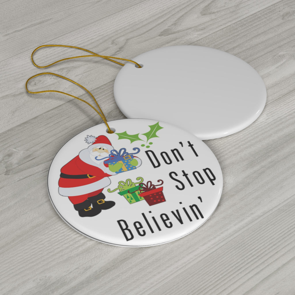 Don't Stop Believin' Ceramic Disc Ornament            Item #4547656 - Buckshot's Bargain Barn