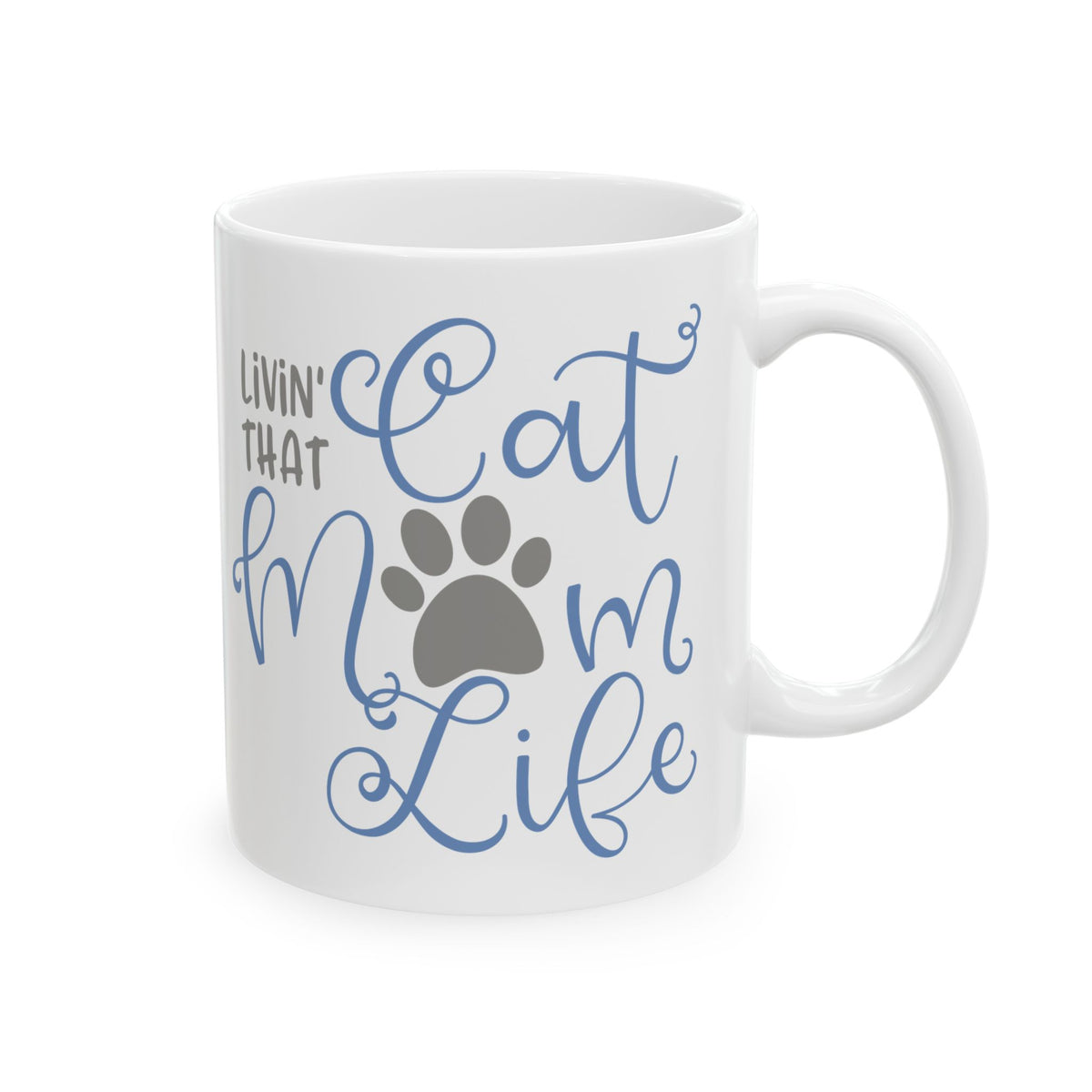 Ceramic Mug — “Livin’ That Cat Mom Life” Cute Cat Mom Coffee Mug  11oz    Item #592523