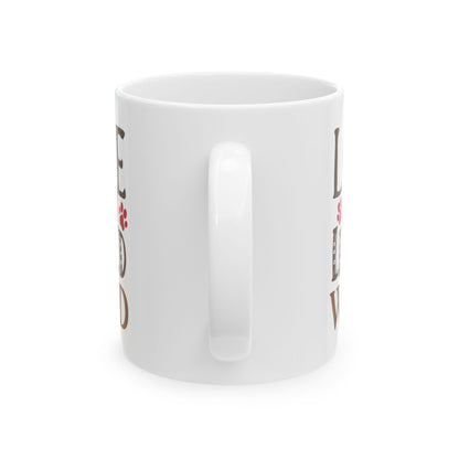 Love Is a Four-Legged Word Ceramic Mug — Dog Lover Coffee Cup 11oz     Item #318088
