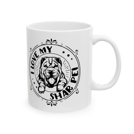 I Love My Shar Pei Ceramic Mug — Pet Coffee Cup 11oz   Item #107971