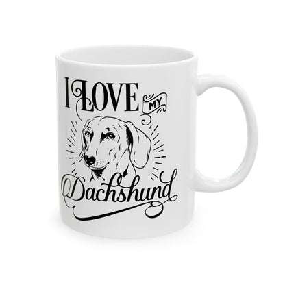 I Love My Dachshund Ceramic Mug — Cute Black Script Dog Lover Coffee Cup 11oz    Item #21629